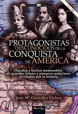 PROTAGONISTAS DESCONOCIDOS DE LA CONQUISTA DE AMÉRICA ( NUEVA EDICIÓN COLOR ) | 9788413053356 | GONZÁLEZ OCHOA, JOSÉ MARÍA | Llibreria Online de Vilafranca del Penedès | Comprar llibres en català
