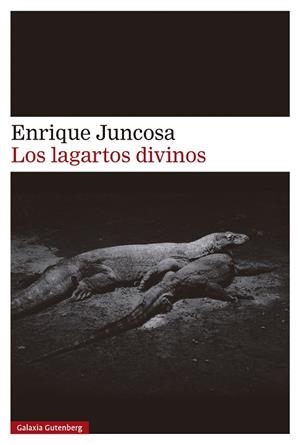 LOS LAGARTOS DIVINOS | 9788410107526 | JUNCOSA, ENRIQUE | Llibreria Online de Vilafranca del Penedès | Comprar llibres en català