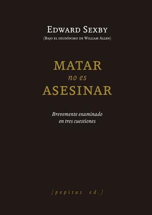 MATAR NO ES ASESINAR | 9788418998706 | SEXBY, EDWARD | Llibreria Online de Vilafranca del Penedès | Comprar llibres en català