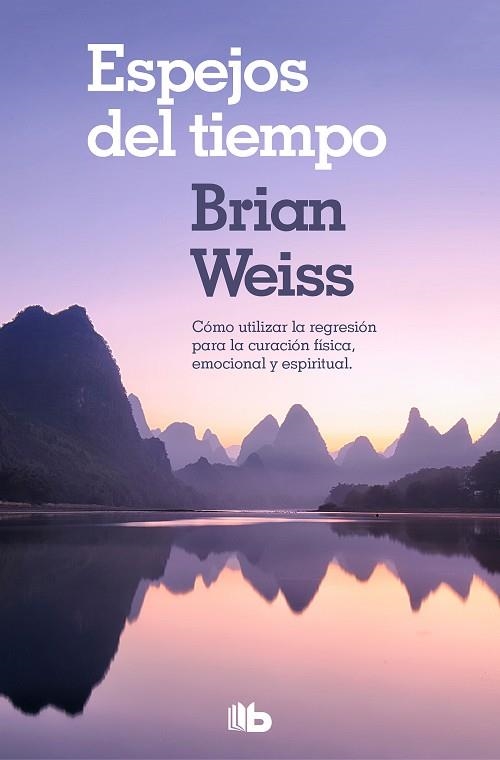 ESPEJOS DEL TIEMPO | 9788490706794 | WEISS, BRIAN | Llibreria L'Odissea - Libreria Online de Vilafranca del Penedès - Comprar libros