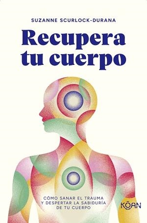 RECUPERA TU CUERPO | 9788418223976 | SCURLOCK-DURANA, SUZANNE | Llibreria L'Odissea - Libreria Online de Vilafranca del Penedès - Comprar libros