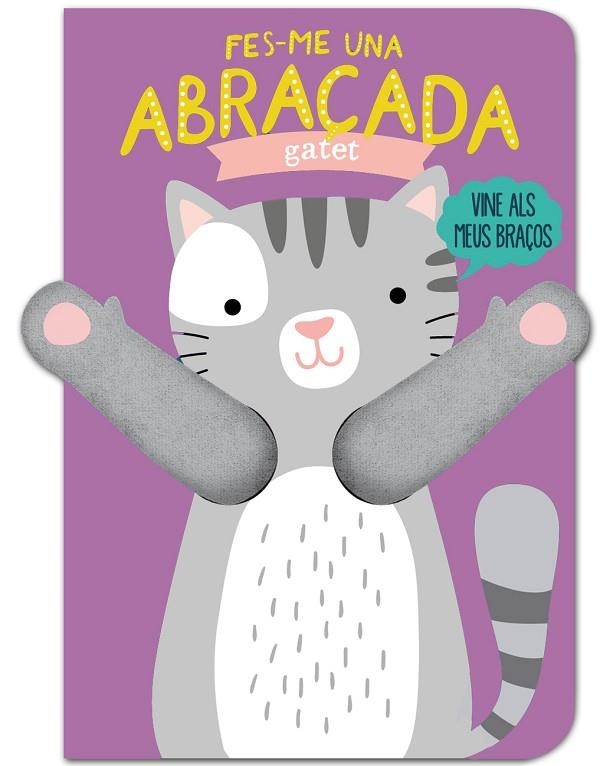 FES-ME UNA ABRAÇADA GATET | 9788412791457 | LOUWERS, TANJA/VERBAKEL, HELMI | Llibreria L'Odissea - Libreria Online de Vilafranca del Penedès - Comprar libros
