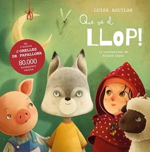 QUE VE EL LLOP ! | 9788448867713 | AGUILAR, LUISA | Llibreria L'Odissea - Libreria Online de Vilafranca del Penedès - Comprar libros