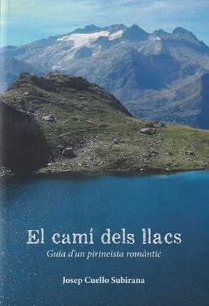EL CAMÍ DELS LLACS | 9788412660548 | CUELLO SUBIRANA, JOSEP | Llibreria L'Odissea - Libreria Online de Vilafranca del Penedès - Comprar libros