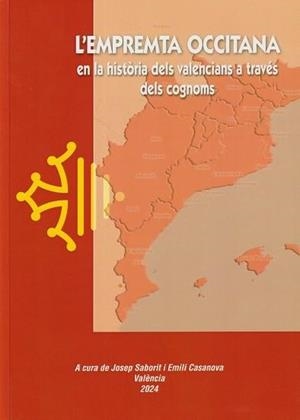 L'EMPREMTA OCCITANA EN LA HISTÒRIA DELS VALENCIANS A TRAVÉS DELS COGNOMS | 9788416473625 | SABORIT, JOSEP / CASANOVA, EMILI | Llibreria Online de Vilafranca del Penedès | Comprar llibres en català