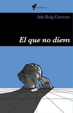 EL QUE NO DIEM | 9788412853605 | ROIG CARRERAS, ADA | Llibreria L'Odissea - Libreria Online de Vilafranca del Penedès - Comprar libros