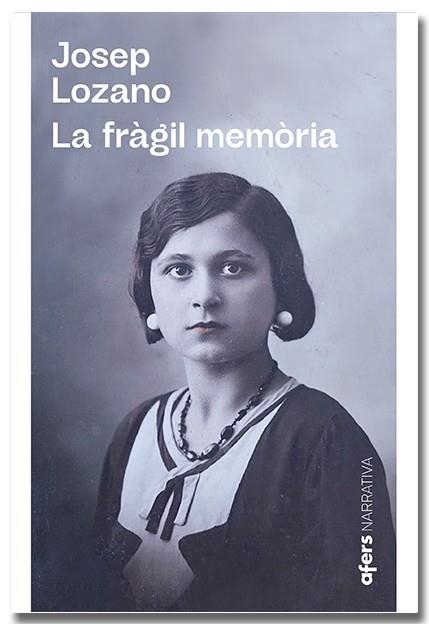 LA FRÀGIL MEMÒRIA | 9788418618864 | LOZANO LERMA, JOSEP L. | Llibreria L'Odissea - Libreria Online de Vilafranca del Penedès - Comprar libros
