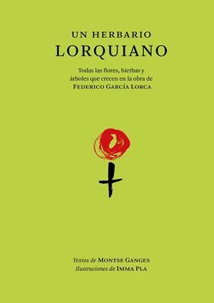 UN HERBARIO LORQUIANO | 9788412712292 | GANGES, MONTSE | Llibreria L'Odissea - Libreria Online de Vilafranca del Penedès - Comprar libros