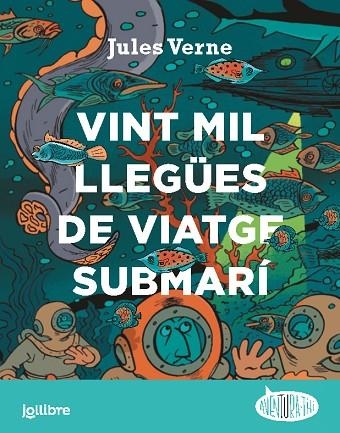 VINT MIL LLEGÜES DE VIATGE SUBMARÍ | 9788411520621 | VERNE, JULES | Llibreria L'Odissea - Libreria Online de Vilafranca del Penedès - Comprar libros