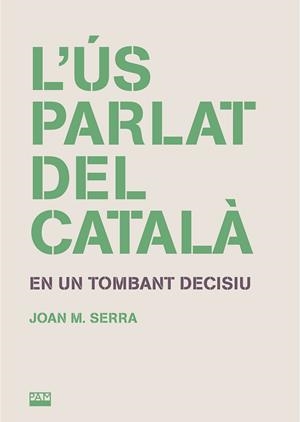 L'ÚS PARLAT DEL CATALÀ | 9788491913207 | SERRA, JOAN M. | Llibreria L'Odissea - Libreria Online de Vilafranca del Penedès - Comprar libros