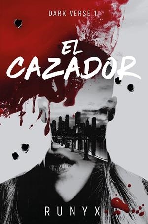 EL CAZADOR ( DARK VERSE 1 ) | 9788466679022 | RUNYX | Llibreria L'Odissea - Libreria Online de Vilafranca del Penedès - Comprar libros