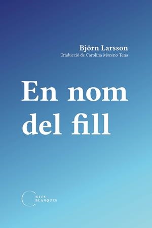 EN NOM DEL FILL | 9788412765526 | LARSSON, BJÖRN | Llibreria L'Odissea - Libreria Online de Vilafranca del Penedès - Comprar libros