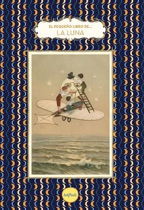 EL PEQUEÑO LIBRO DE LA LUNA | 9788412795691 | BULARD-CORDEAU, BRIGITTE | Llibreria L'Odissea - Libreria Online de Vilafranca del Penedès - Comprar libros