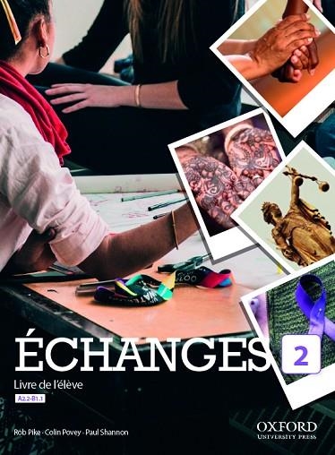 ÉCHANGES 2. LIVRE DE L'ÉLÈVE | 9780190536046 | PIKE, ROB/POVEY, COLIN/SHANNON, PAUL | Llibreria L'Odissea - Libreria Online de Vilafranca del Penedès - Comprar libros