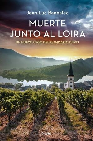 MUERTE JUNTO AL LOIRA ( COMISARIO DUPIN 12 ) | 9788425366130 | BANNALEC, JEAN-LUC | Llibreria L'Odissea - Libreria Online de Vilafranca del Penedès - Comprar libros