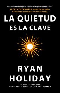 LA QUIETUD ES LA CLAVE | 9788410121133 | HOLIDAY, RYAN | Llibreria L'Odissea - Libreria Online de Vilafranca del Penedès - Comprar libros