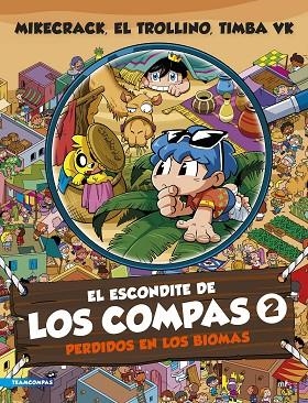 EL ESCONDITE DE LOS COMPAS 2 PERDIDOS EN LOS BIOMAS | 9788427052192 | MIKECRACK, EL TROLLINO Y TIMBA VK | Llibreria L'Odissea - Libreria Online de Vilafranca del Penedès - Comprar libros