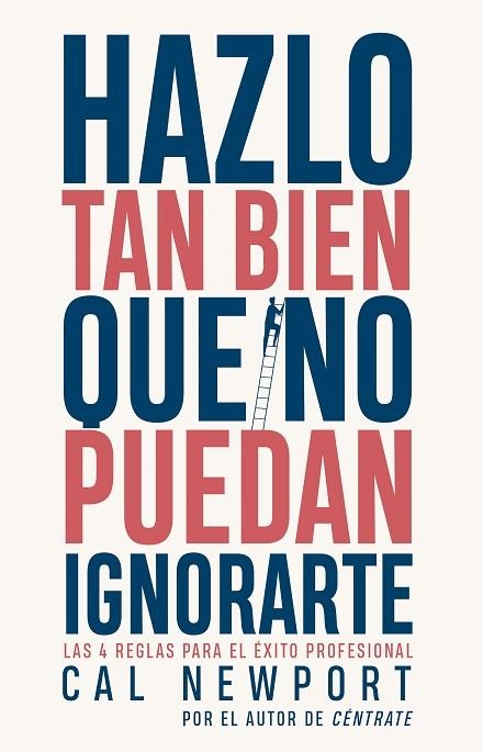 HAZLO TAN BIEN QUE NO PUEDAN IGNORARTE | 9788411002738 | NEWPORT, CAL | Llibreria Online de Vilafranca del Penedès | Comprar llibres en català