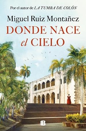 DONDE NACE EL CIELO | 9788466677967 | RUIZ MONTAÑEZ, MIGUEL | Llibreria L'Odissea - Libreria Online de Vilafranca del Penedès - Comprar libros