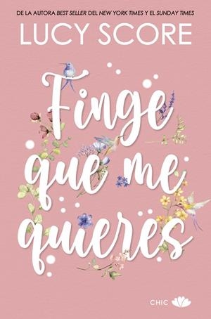 FINGE QUE ME QUIERES | 9788419702258 | SCORE, LUCY | Llibreria L'Odissea - Libreria Online de Vilafranca del Penedès - Comprar libros