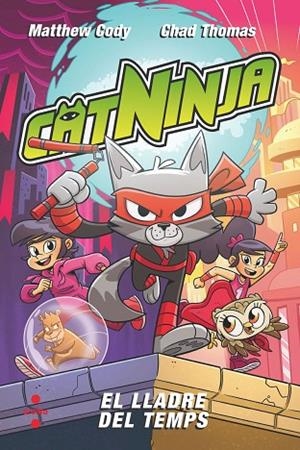CATNINJA 2 EL LLADRE DEL TEMPS | 9788466157902 | CODY, MATTHEW/THOMAS, CHAD | Llibreria L'Odissea - Libreria Online de Vilafranca del Penedès - Comprar libros