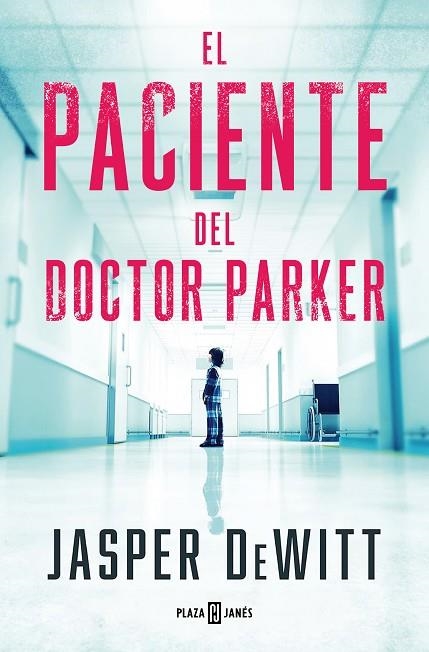 EL PACIENTE DEL DOCTOR PARKER | 9788401033131 | DEWITT, JASPER | Llibreria L'Odissea - Libreria Online de Vilafranca del Penedès - Comprar libros