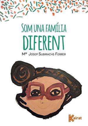 SOM UNA FAMÍLIA DIFERENT | 9788419476326 | SUBIRACHS, Mª JOSEP | Llibreria L'Odissea - Libreria Online de Vilafranca del Penedès - Comprar libros