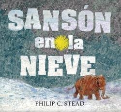 SANSÓN EN LA NIEVE | 9786075270838 | STEAD, PHILIP C. | Llibreria L'Odissea - Libreria Online de Vilafranca del Penedès - Comprar libros
