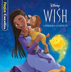 WISH EL PODER DE LOS DESEOS ( PEQUECUENTOS ) | 9788419547675 | DISNEY | Llibreria L'Odissea - Libreria Online de Vilafranca del Penedès - Comprar libros