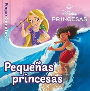 PRINCESAS PEQUEÑAS PRINCESAS ( PEQUECUENTOS ) | 9788419547699 | DISNEY | Llibreria L'Odissea - Libreria Online de Vilafranca del Penedès - Comprar libros