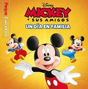 MICKEY UN DÍA EN FAMILIA ( PEQUECUENTOS ) | 9788419547705 | DISNEY | Llibreria L'Odissea - Libreria Online de Vilafranca del Penedès - Comprar libros