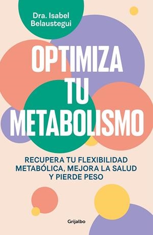 OPTIMIZA TU METABOLISMO | 9788425367328 | BELAUSTEGUI, ISABEL | Llibreria L'Odissea - Libreria Online de Vilafranca del Penedès - Comprar libros
