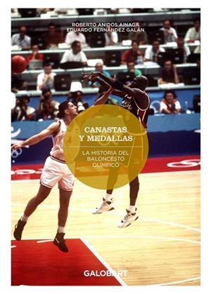 CANASTAS Y MEDALLAS LA HISTORIA DEL BALONCESTO OLÍMPICO | 9788412706789 | ANIDOS AINAGA, ROBERTO/FERNÁNDEZ GALÁN, EDUARDO | Llibreria L'Odissea - Libreria Online de Vilafranca del Penedès - Comprar libros