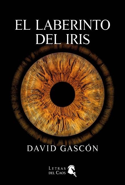 EL LABERINTO DEL IRIS | 9788412849004 | GASCÓN, DAVID | Llibreria Online de Vilafranca del Penedès | Comprar llibres en català