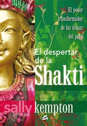 EL DESPERTAR DE LA SHAKTI | 9788484454977 | KEMPTON, SALLY | Llibreria L'Odissea - Libreria Online de Vilafranca del Penedès - Comprar libros