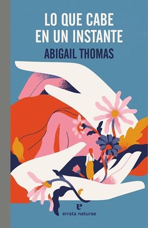 LO QUE CABE EN UN INSTANTE | 9788419158765 | THOMAS, ABIGAIL | Llibreria L'Odissea - Libreria Online de Vilafranca del Penedès - Comprar libros