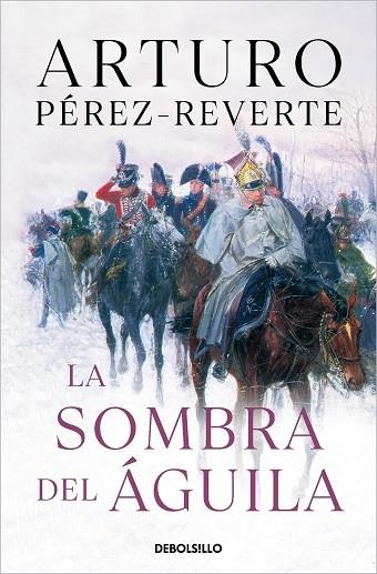 LA SOMBRA DEL ÁGUILA | 9788466333276 | PÉREZ-REVERTE, ARTURO | Llibreria L'Odissea - Libreria Online de Vilafranca del Penedès - Comprar libros