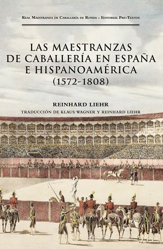 LAS MAESTRANZAS DE CABALLERÍA EN ESPAÑA E HISPANOAMÉRICA ( 1572-1808 ) | 9788419633767 | LIEHR, REINHARD | Llibreria L'Odissea - Libreria Online de Vilafranca del Penedès - Comprar libros