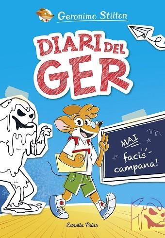 DIARI DEL GER 1 MAI FACIS CAMPANA ! | 9788413898889 | STILTON, GERONIMO | Llibreria L'Odissea - Libreria Online de Vilafranca del Penedès - Comprar libros