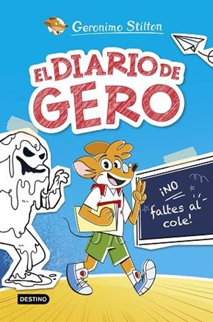 EL DIARIO DE GERO 1 ¡ NO FALTES AL COLE ! | 9788408290209 | STILTON, GERONIMO | Llibreria Online de Vilafranca del Penedès | Comprar llibres en català