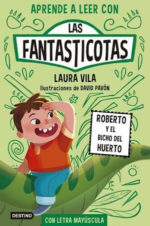 APRENDE A LEER CON LAS FANTASTICOTAS 10 ROBERTO Y EL BICHO DEL HUERTO | 9788408291367 | VILA, LAURA | Llibreria L'Odissea - Libreria Online de Vilafranca del Penedès - Comprar libros