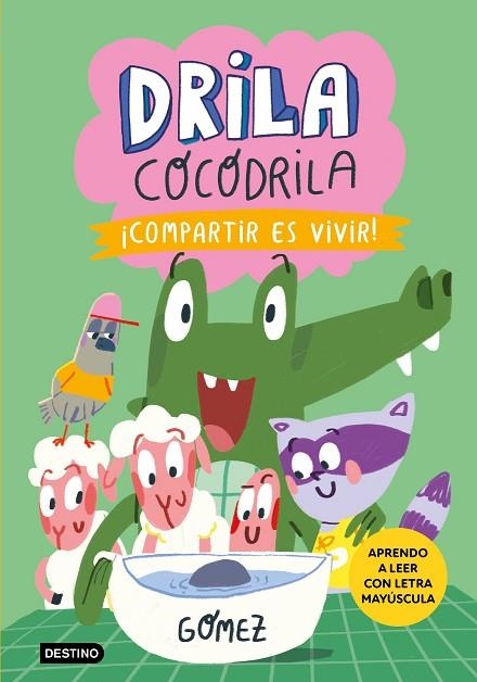 DRILA COCODRILA 6 ¡ COMPARTIR ES VIVIR ! | 9788408291381 | GÓMEZ | Llibreria L'Odissea - Libreria Online de Vilafranca del Penedès - Comprar libros