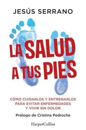 LA SALUD A TUS PIES | 9788410640740 | SERRANO, JESÚS | Llibreria L'Odissea - Libreria Online de Vilafranca del Penedès - Comprar libros