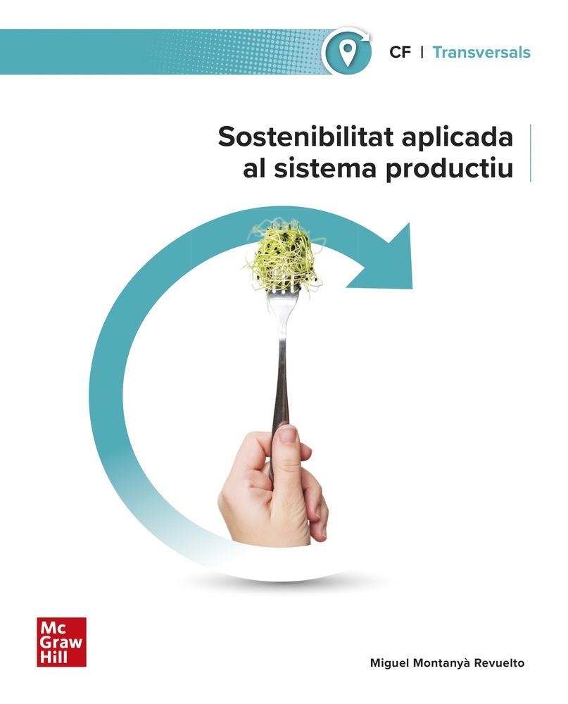 SOSTENIBILITAT APLICADA AL SISTEMA PRODUCTIU | 9788448642723 | MONTANYA REVUEL | Llibreria L'Odissea - Libreria Online de Vilafranca del Penedès - Comprar libros