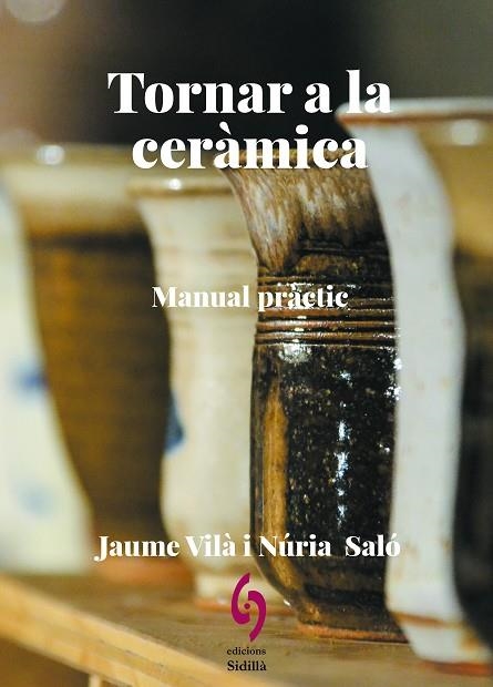 TORNAR A LA CERÀMICA | 9788412818536 | VILÀ, JAUME/SALÓ, NÚRIA | Llibreria L'Odissea - Libreria Online de Vilafranca del Penedès - Comprar libros