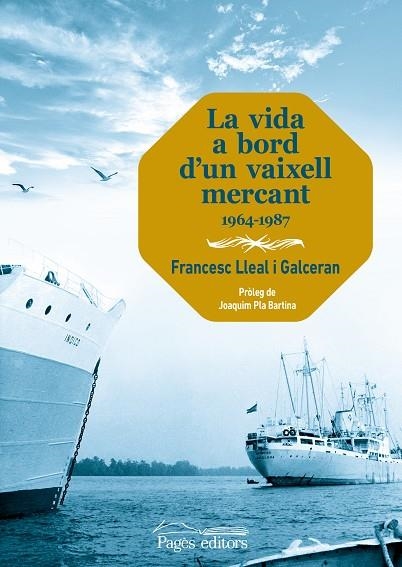 LA VIDA A BORD D'UN VAIXELL MERCANT | 9788413035611 | LLEAL GALCERAN, FRANCESC | Llibreria L'Odissea - Libreria Online de Vilafranca del Penedès - Comprar libros
