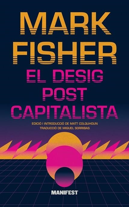 EL DESIG POSTCAPITALISTA | 9788419719980 | FISHER, MARK | Llibreria Online de Vilafranca del Penedès | Comprar llibres en català
