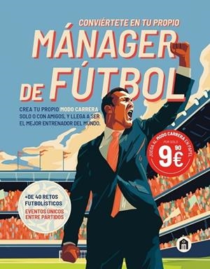 CONVIÉRTETE EN TU PROPIO MÁNAGER DE FÚTBOL | 9791259574855 | VV. AA | Llibreria L'Odissea - Libreria Online de Vilafranca del Penedès - Comprar libros