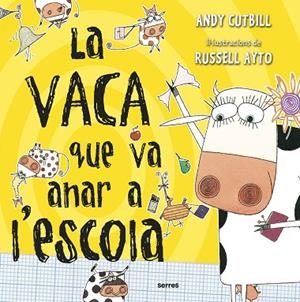 LA VACA QUE VA ANAR A L'ESCOLA | 9788427227743 | CUTBILL, ANDY | Llibreria L'Odissea - Libreria Online de Vilafranca del Penedès - Comprar libros