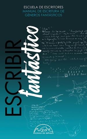 ESCRIBIR FANTÁSTICO | 9788483933534 | ESCUELA DE ESCRITORES | Llibreria L'Odissea - Libreria Online de Vilafranca del Penedès - Comprar libros